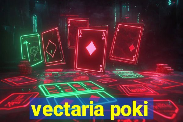 vectaria poki